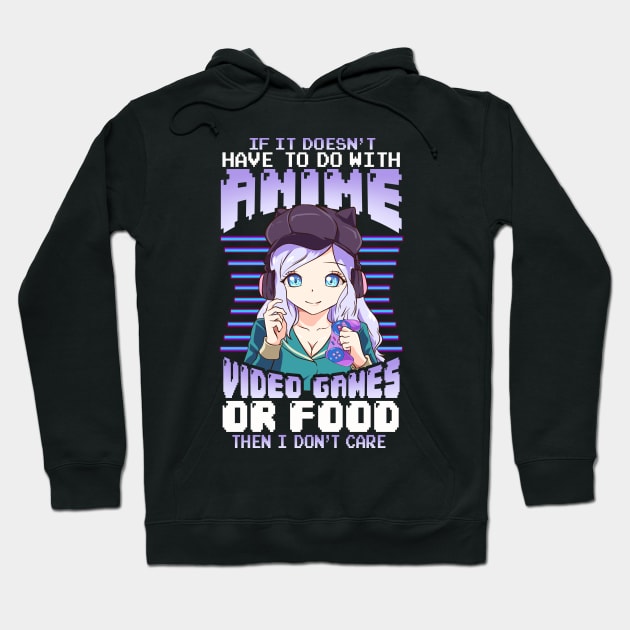 If It Doesn't Have To Do With Anime Games Or Food Hoodie by theperfectpresents